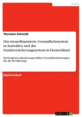Schmidt |  Das steuerfinanzierte Gesundheitssystem in Australien und das Sozialversicherungssystem in Deutschland | eBook | Sack Fachmedien