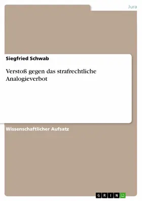 Schwab |  Verstoß gegen das strafrechtliche Analogieverbot | eBook | Sack Fachmedien