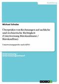 Schulze |  Überprüfen von Rechnungen auf sachliche und rechnerische Richtigkeit (Unterweisung Bürokaufmann / Bürokauffrau) | eBook | Sack Fachmedien