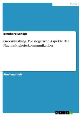 Schöps |  Greenwashing. Die negativen Aspekte der Nachhaltigkeitskommunikation | Buch |  Sack Fachmedien