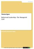 Egner |  Behavioral Leadership - The Managerial Grid | eBook | Sack Fachmedien