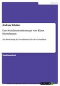 Schober |  Das Sozialisationskonzept von Klaus Hurrelmann | eBook | Sack Fachmedien