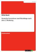 Busch |  Deutsche Vertriebene und Flüchtlinge nach dem 2. Weltkrieg | eBook | Sack Fachmedien