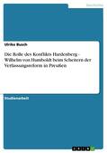 Busch |  Die Rolle des Konflikts Hardenberg - Wilhelm von Humboldt beim Scheitern der Verfassungsreform in Preußen | eBook | Sack Fachmedien