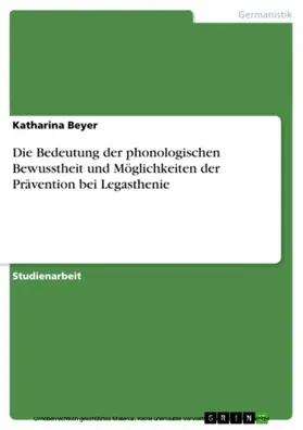 Beyer |  Die Bedeutung der phonologischen Bewusstheit und Möglichkeiten der Prävention bei Legasthenie | eBook | Sack Fachmedien