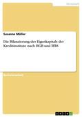 Müller |  Die Bilanzierung des Eigenkapitals der Kreditinstitute nach HGB und IFRS | Buch |  Sack Fachmedien