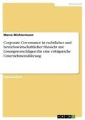 Wichtermann |  Corporate Governance in rechtlicher und betriebswirtschaftlicher Hinsicht mit Lösungsvorschlägen für eine erfolgreiche Unternehmensführung | Buch |  Sack Fachmedien