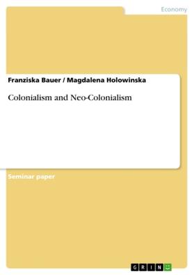 Bauer / Holowinska |  Colonialism and Neo-Colonialism | Buch |  Sack Fachmedien