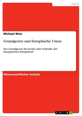 Weis |  Grundgesetz und Europäische Union | eBook | Sack Fachmedien