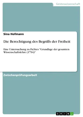 Hofmann |  Die Berechtigung des Begriffs der Freiheit | eBook | Sack Fachmedien