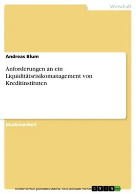 Blum |  Anforderungen an ein Liquiditätsrisikomanagement von Kreditinstituten | eBook | Sack Fachmedien