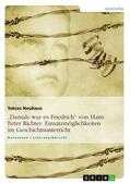 Neuhaus |  "Damals war es Friedrich" von Hans Peter Richter. Einsatzmöglichkeiten im Geschichtsunterricht | eBook | Sack Fachmedien