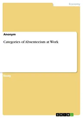 Anonymous |  Categories of Absenteeism at Work | eBook | Sack Fachmedien