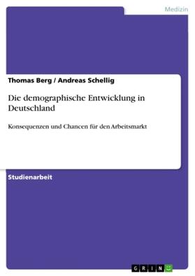 Schellig / Berg |  Die demographische Entwicklung in Deutschland | Buch |  Sack Fachmedien