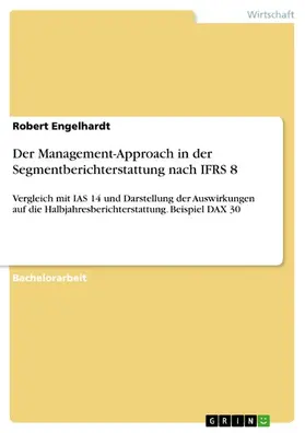 Engelhardt |  Der Management-Approach in der Segmentberichterstattung nach IFRS 8 | eBook | Sack Fachmedien