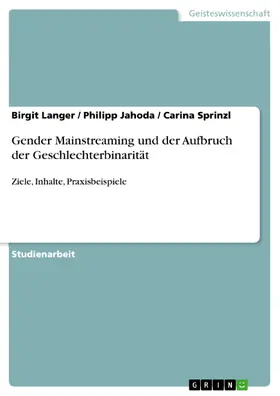 Langer / Jahoda / Sprinzl |  Gender Mainstreaming und der Aufbruch der Geschlechterbinarität | eBook | Sack Fachmedien