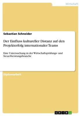 Schneider |  Der Einfluss kultureller Distanz auf den Projekterfolg internationaler Teams | Buch |  Sack Fachmedien