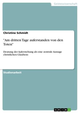 Schmidt | "Am dritten Tage auferstanden von den Toten" | Buch | 978-3-640-50196-0 | sack.de