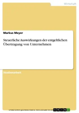 Meyer |  Steuerliche Auswirkungen der entgeltlichen Übertragung von Unternehmen | eBook | Sack Fachmedien