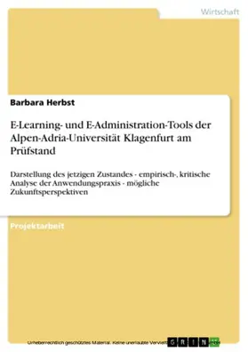 Herbst |  E-Learning- und E-Administration-Tools der Alpen-Adria-Universität Klagenfurt am Prüfstand | eBook | Sack Fachmedien