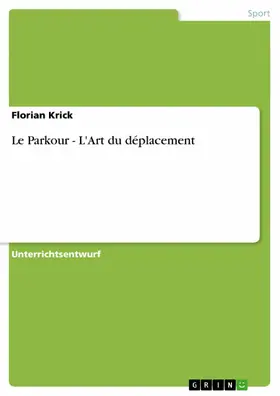 Krick |  Le Parkour - L'Art du déplacement | eBook | Sack Fachmedien