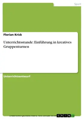 Krick |  Unterrichtsstunde: Einführung in kreatives Gruppenturnen | eBook | Sack Fachmedien