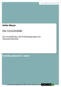 Meyer |  Die Gerichtshilfe | eBook | Sack Fachmedien