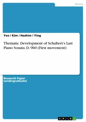 Yeo / Kim / Hashim |  Thematic Development of Schubert's Last Piano Sonata, D. 960 (First movement) | eBook | Sack Fachmedien