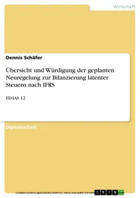 Schäfer |  Übersicht und Würdigung der geplanten Neuregelung zur Bilanzierung latenter Steuern nach IFRS | eBook | Sack Fachmedien
