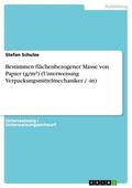 Schulze |  Bestimmen flächenbezogener Masse von Papier (g/m²) (Unterweisung Verpackungsmittelmechaniker / -in) | eBook | Sack Fachmedien