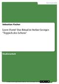 Fischer |  Leere Form? Das Ritual in Stefan Georges "Teppich des Lebens" | eBook | Sack Fachmedien