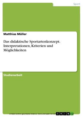 Müller | Das didaktische Sportartenkonzept. Interpretationen, Kriterien und Möglichkeiten | E-Book | sack.de