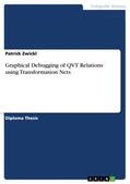 Zwickl |  Graphical Debugging of QVT Relations using Transformation Nets | Buch |  Sack Fachmedien