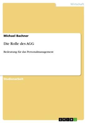 Bachner | Die Rolle des AGG | Buch | sack.de