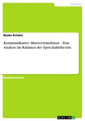 Krickel |  Kommunikative Missverständnisse - Eine Analyse im Rahmen der Sprechakttheorie | Buch |  Sack Fachmedien