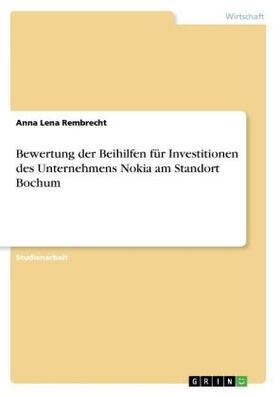 Rembrecht | Bewertung der Beihilfen für Investitionen des Unternehmens Nokia am Standort Bochum | Buch | 978-3-640-52686-4 | sack.de