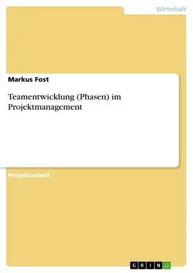 Fost |  Teamentwicklung (Phasen) im Projektmanagement | eBook | Sack Fachmedien