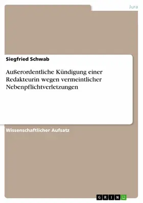Schwab |  Außerordentliche Kündigung einer Redakteurin wegen vermeintlicher Nebenpflichtverletzungen | eBook | Sack Fachmedien