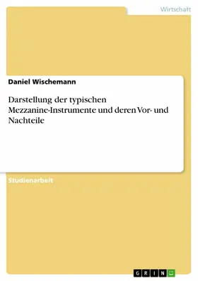 Wischemann |  Darstellung der typischen Mezzanine-Instrumente und deren Vor- und Nachteile | eBook | Sack Fachmedien