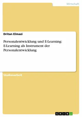 Elmazi |  Personalentwicklung und E-Learning: E-Learning als Instrument der Personalentwicklung | eBook | Sack Fachmedien