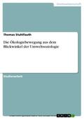Stuhlfauth |  Die Ökologiebewegung aus dem Blickwinkel der Umweltsoziologie | eBook | Sack Fachmedien