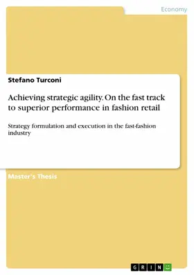 Turconi |  Achieving strategic agility. On the fast track to superior performance in fashion retail | eBook | Sack Fachmedien