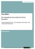 Müller |  Die männliche Herrschaft bei Pierre Bourdieu | eBook | Sack Fachmedien