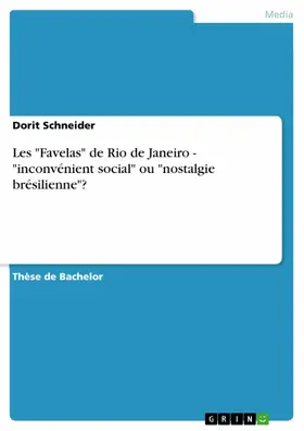 Schneider |  Les "Favelas" de Rio de Janeiro - "inconvénient social" ou "nostalgie brésilienne"? | eBook | Sack Fachmedien