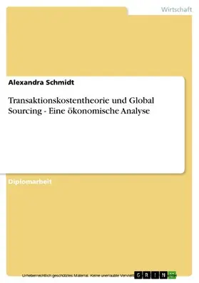 Schmidt |  Transaktionskostentheorie und Global Sourcing - Eine ökonomische Analyse | eBook | Sack Fachmedien