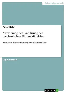 Behr |  Auswirkung der Einführung der mechanischen Uhr im Mittelalter | eBook | Sack Fachmedien