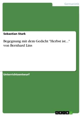 Stark |  Begegnung mit dem Gedicht "Herbst ist..." von Bernhard Lins | Buch |  Sack Fachmedien