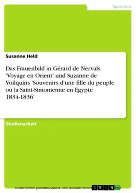 Held |  Das Frauenbild in Gérard de Nervals 'Voyage en Orient' und Suzanne de Voilquins 'Souvenirs d'une fille du peuple ou la Saint-Simonienne en Egypte 1834-1836' | eBook | Sack Fachmedien