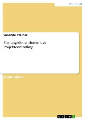 Steiner | Planungsdimensionen des Projektcontrolling | Buch | sack.de