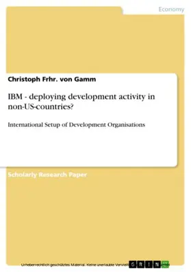 Frhr. von Gamm |  IBM - deploying development activity in non-US-countries? | eBook | Sack Fachmedien